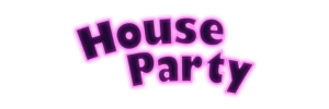House Party fansite